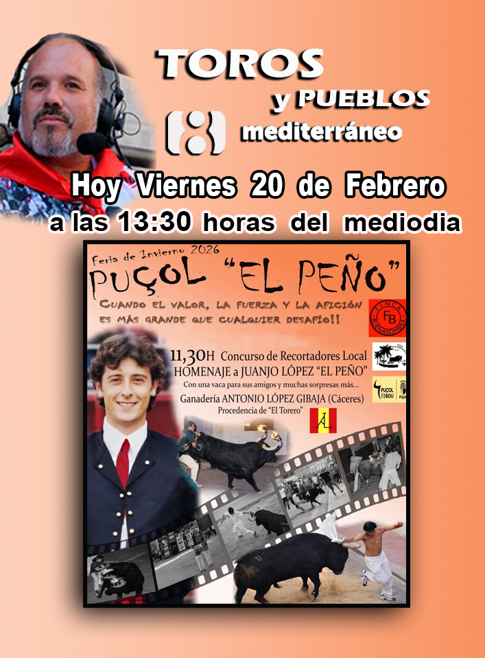 Hoy viernes 20 de febrero Programa de Toros y Pueblos a las 13:30 h
la televisión Autonómica Privada de la Comunidad Valenciana laocho.tv 
Sintonízanos Canal 38 de Castellón, Canal 29 de Valencia, Canal 25 de Alicante, Canal 8 de Vodafone y Canal 10 de Movistar+