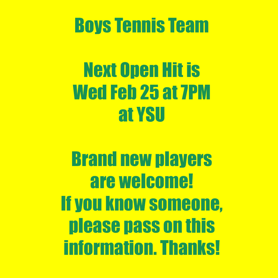 Boys Tennis Team

Next Open Hit is
Wed Feb 25 at 7PM
at YSU

Brand new players
are welcome!

If you know someone
please pass on this
information. Thanks!