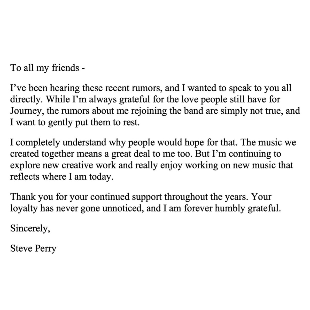 To all my friends. Sincerely, Steve Perry