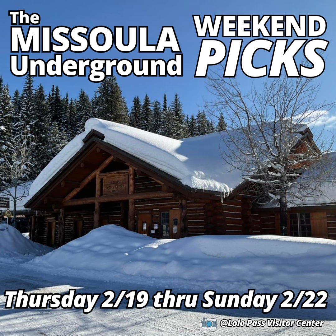 Looks like we still have a shot at enjoying winter after all! Grab an extra sweater and get out the door…there is way too much cool stuff happening to stay home. The MUG is here with all the best Weekend PICKS for Missoula and Western Montana! bit.ly/4kOslYa