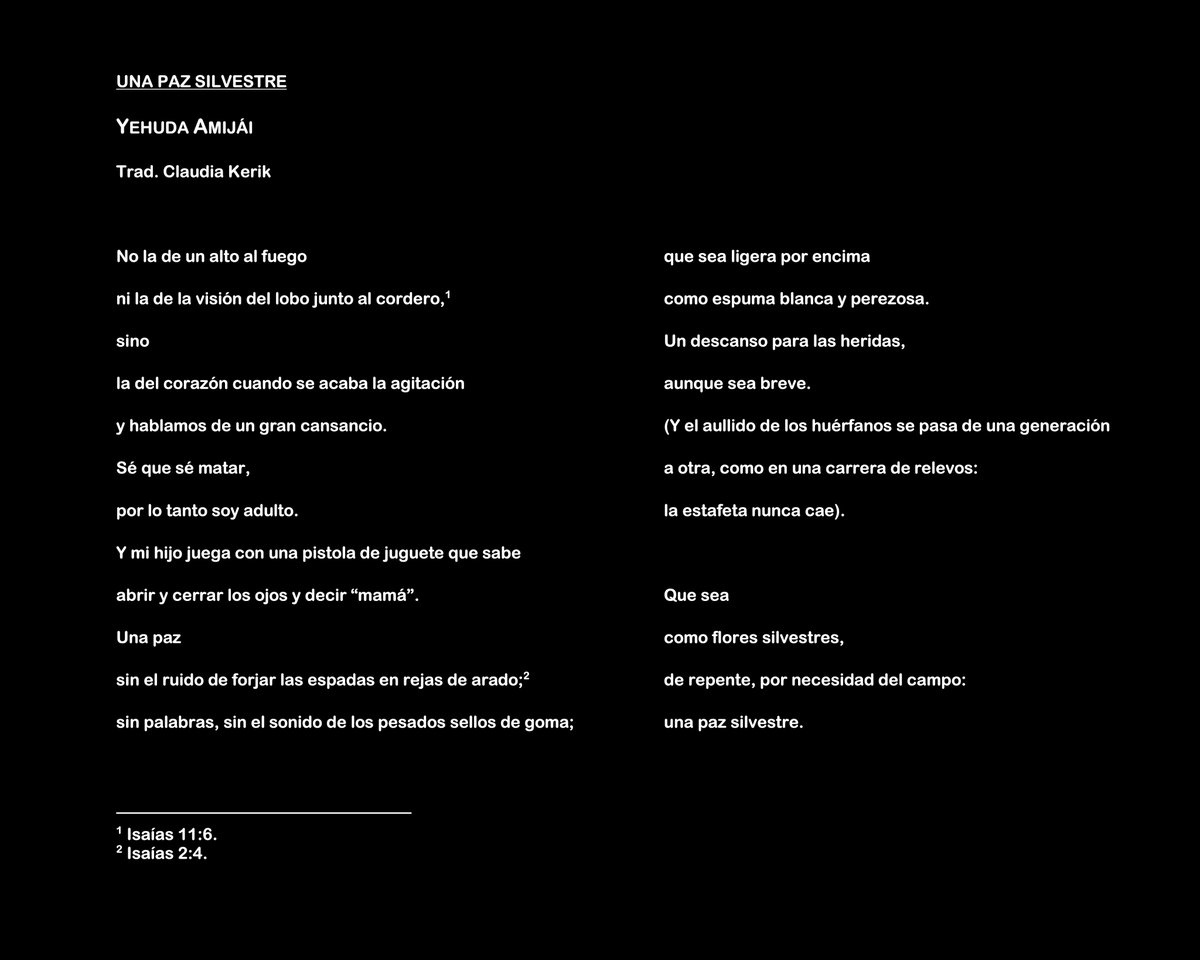 Esta es mi traducción del poema "Una paz silvestre" de Yehuda Amijái, que se publicó en el 2021 en el suplemento <a href="/SCLaberinto/">Laberinto - MILENIO</a> del periódico <a href="/Milenio/">Milenio</a>.  El poema ahora ha sido musicalizado por la banda irlandesa U2, bajo el título "Wildpeace": youtu.be/d4Y-KQiOLO0