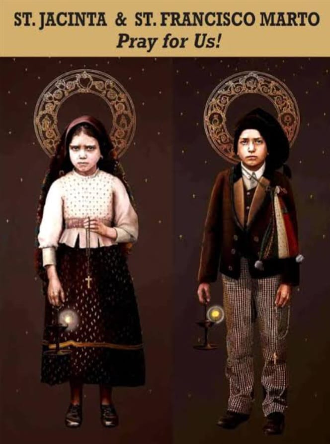 St. Jacinta &amp; St. Francisco Marto pray for us