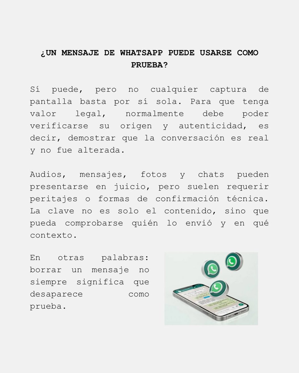 📱 Sí, un mensaje de WhatsApp puede usarse como prueba, pero no basta con una simple captura. Debe poder verificarse su origen y autenticidad. Lo importante no es solo lo que dice, sino demostrar quién lo envió y que no fue alterado.