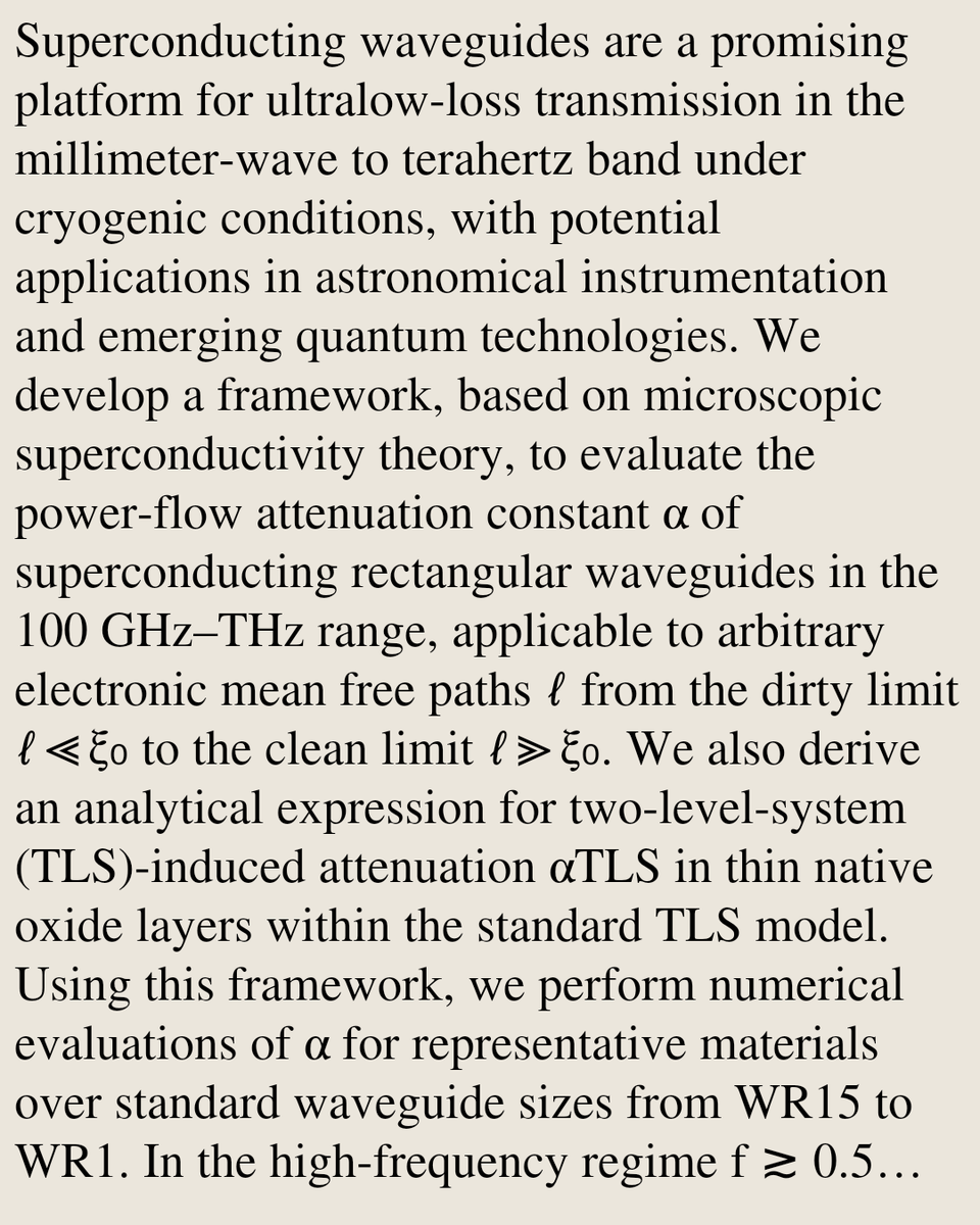 Power attenuation in millimeter-wave and terahertz superconducting rectangular waveguides: linear response, TLS loss, and Higgs-mode nonlinearity
arxiv.org/abs/2602.17000 [𝚌𝚘𝚗𝚍-𝚖𝚊𝚝.𝚜𝚞𝚙𝚛-𝚌𝚘𝚗 𝚙𝚑𝚢𝚜𝚒𝚌𝚜.𝚊𝚌𝚌-𝚙𝚑 𝚙𝚑𝚢𝚜𝚒𝚌𝚜.𝚒𝚗𝚜-𝚍𝚎𝚝 𝚚𝚞𝚊𝚗𝚝-𝚙𝚑]