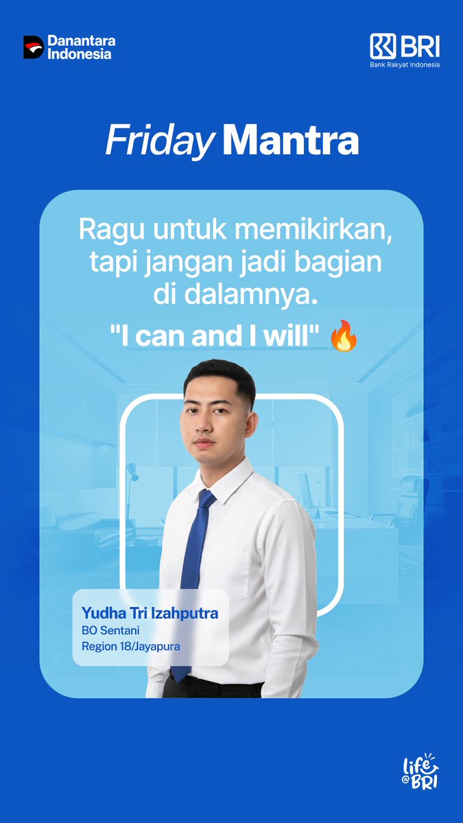 Friday Mantra

“Ragu untuk memikirkan, tapi jangan jadi bagian di dalamnya. I can and I will.”

-Yudha Tri I.
Insan BRILiaN Region 18/Jayapura