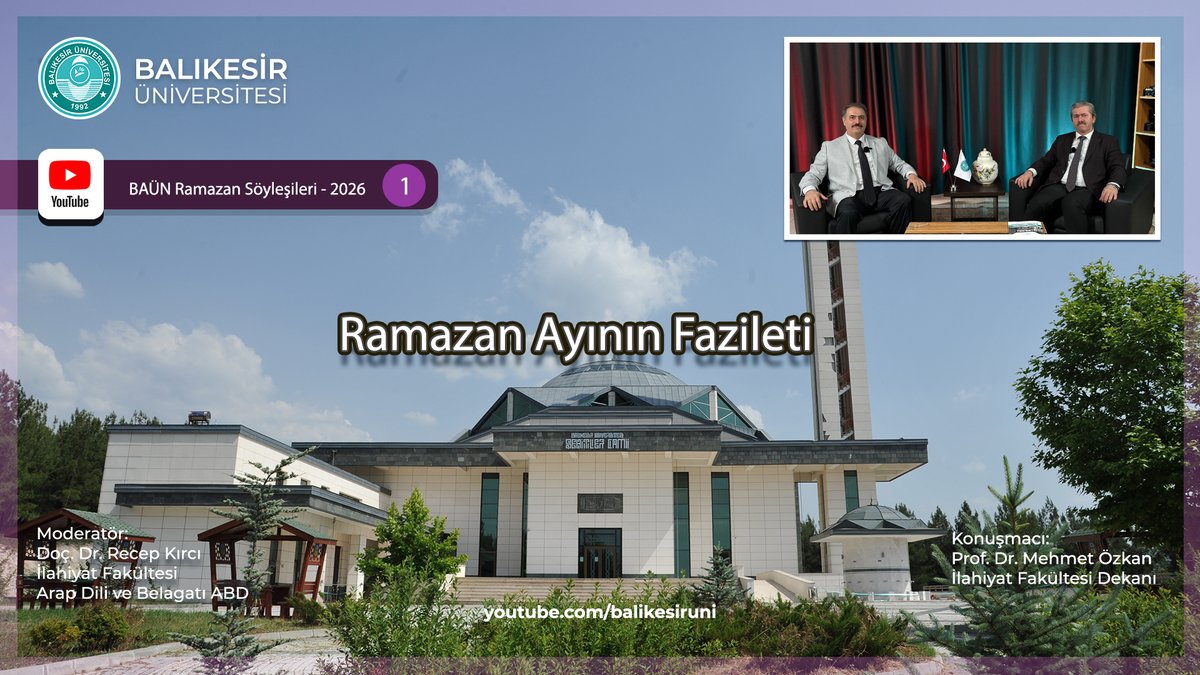 BAÜN YouTube Kanalı “Ramazan Söyleşileri”nin İlk Yayınında “Ramazan Ayının Fazileti” Konuşuldu
Balıkesir Üniversitesi YouTube kanalından yayınlanan ve BAÜN Basın ve Halkla İlişkiler Müdürlüğünün yapım ve yönetimini gerçekleştirdiği “Ramazan Söyleşileri-2026” program serisinin ilk