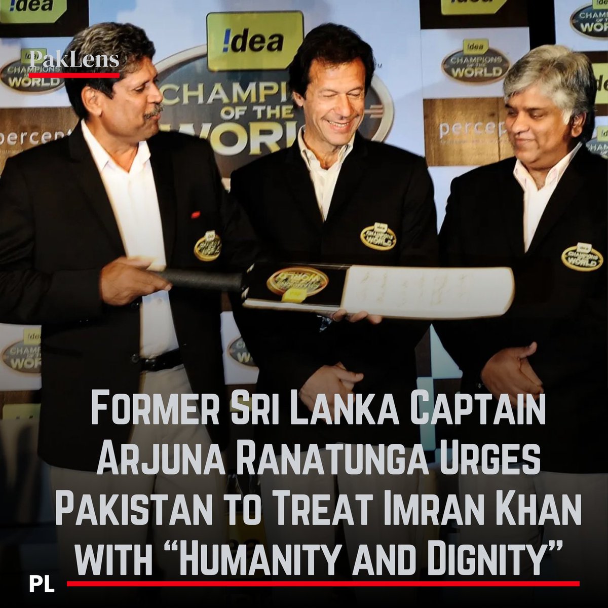 Former Sri Lanka captain Arjuna Ranatunga has appealed to Pakistani authorities to ensure former PM Imran Khan is treated with “humanity and dignity,” describing him as an inspiration admired by millions in Pakistan and by cricketers across the region.