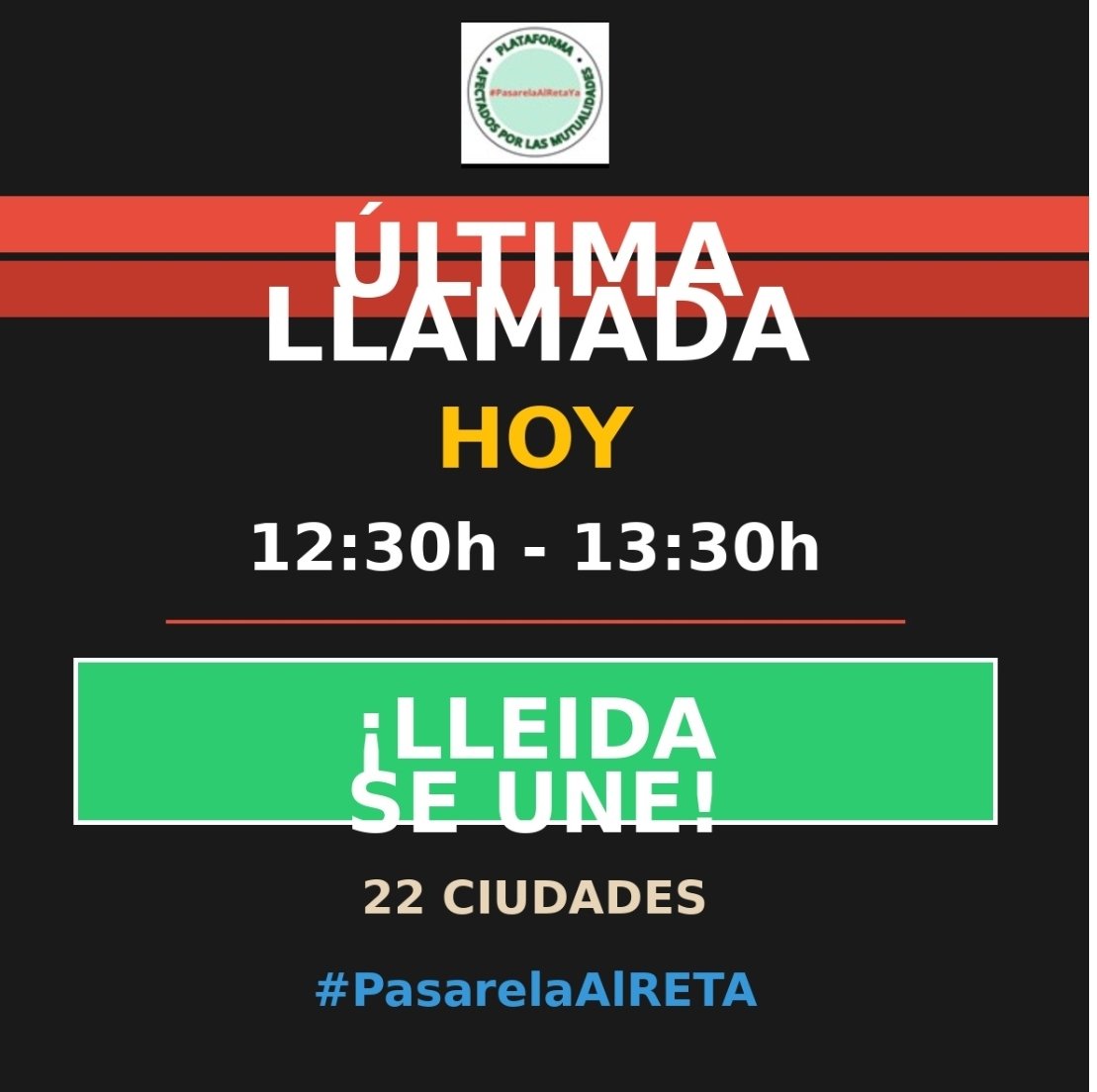 🔴 ÚLTIMA LLAMADA
HOY concentraciones en toda España frente a las sedes del PSOE
⏰ 12:30h - 13:30h
📍 22 ciudades
🎉 ¡LLEIDA SE UNE!
Del diálogo a los hechos. Es hora de que nos escuchen en la calle.
PASARELA AL RETA 1*1 PARA TODOS
💪 Nos vemos en unas horas
#PasarelaAlRETA