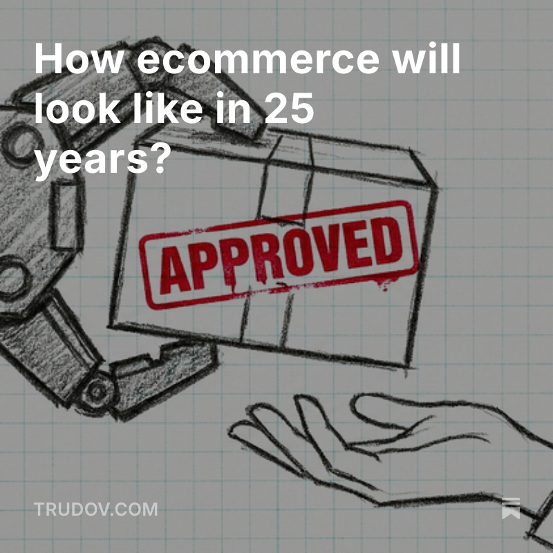 Futurists predicted Wikipedia, but missed SEO, clickbait and personalized ads. Ecommerce forecasts are making the same mistake. 

trudov.com/p/how-ecommerc…