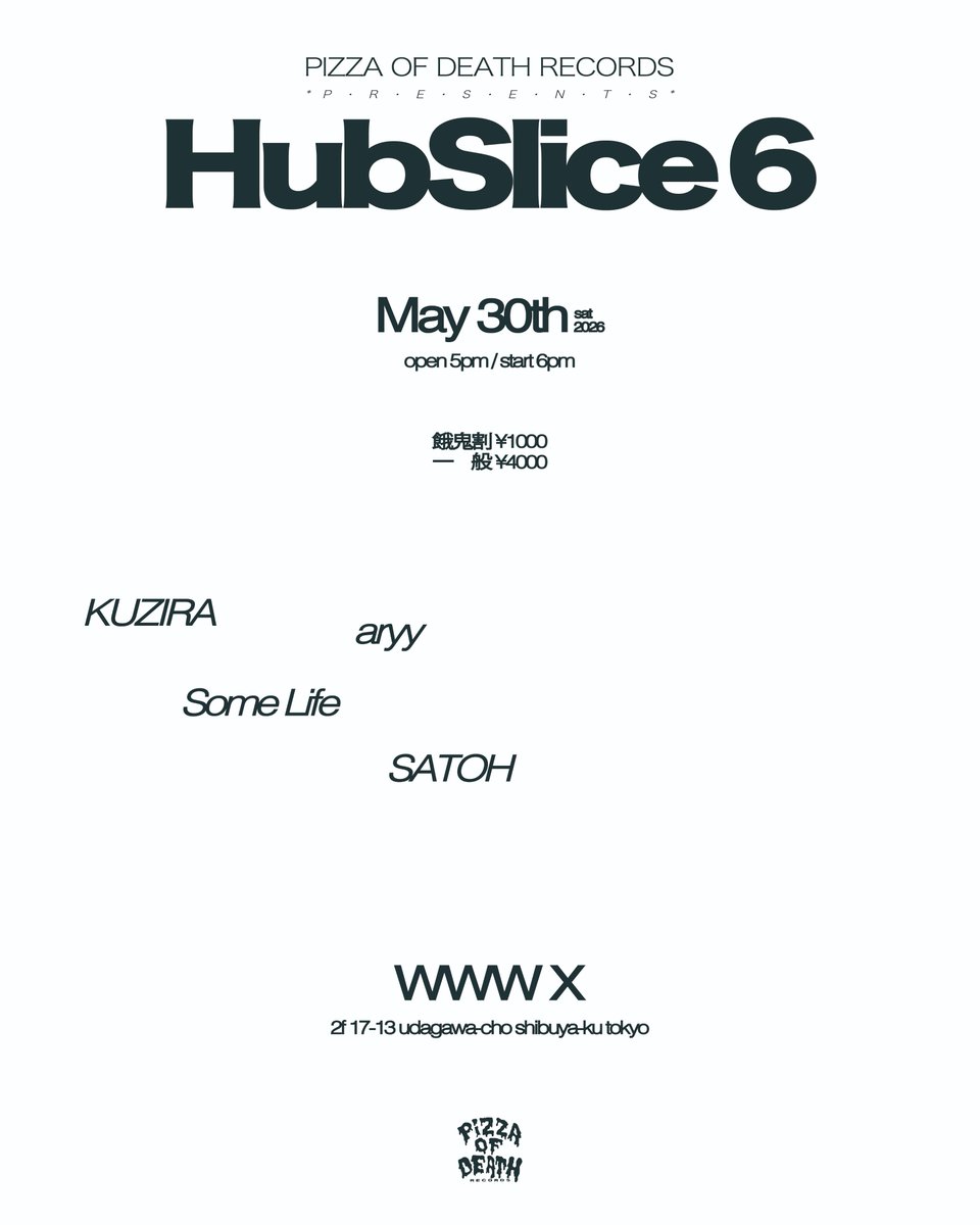 SL_JPN's tweet photo. 【NEW LIVE】

PIZZA OF DEATH RECORDS Presents. “Hub Slice6”

2026.05.30(土) 
東京・渋谷WWW X

KUZIRA
SATOH
aryy
Some Life

OPEN/START 17:00/18:00 

🎫：一般¥4000 / 餓鬼割(U18) ¥1000
オフィシャル先行１次先行受付
2/20(金) 19:00 ~ 3/1(日) 23:59
https://t.co/BhZRgphVBo https://t.co/6oMSgyOYTx