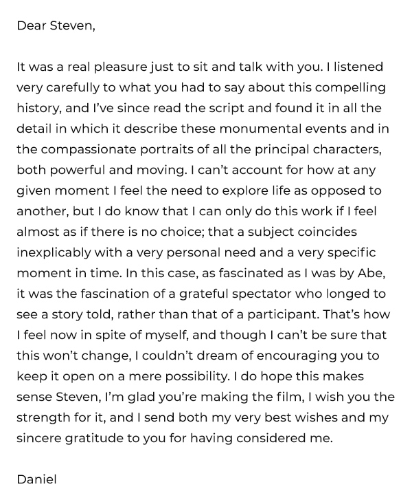 Spielberg wanted Daniel Day-Lewis to star in LINCOLN but after reading the script, DDL sent a letter saying no, so Spielberg had the script rewritten until he said yes. This is the rejection letter Day-Lewis sent Spielberg...