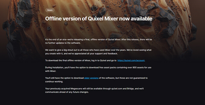 Quixel Mixer｜有料のテクスチャ作成ソフトが無料化、オフライン版公開（800種以上アセット収録）
modelinghappy.com/archives/67228

✅ 800種以上のアセット同梱
✅ 無料だが 今後はサポート・アップデートなし
✅ バージョンは 2023.1.0
✅ モデル読み込みリアルタイムでテクスチャ編集可能
✅