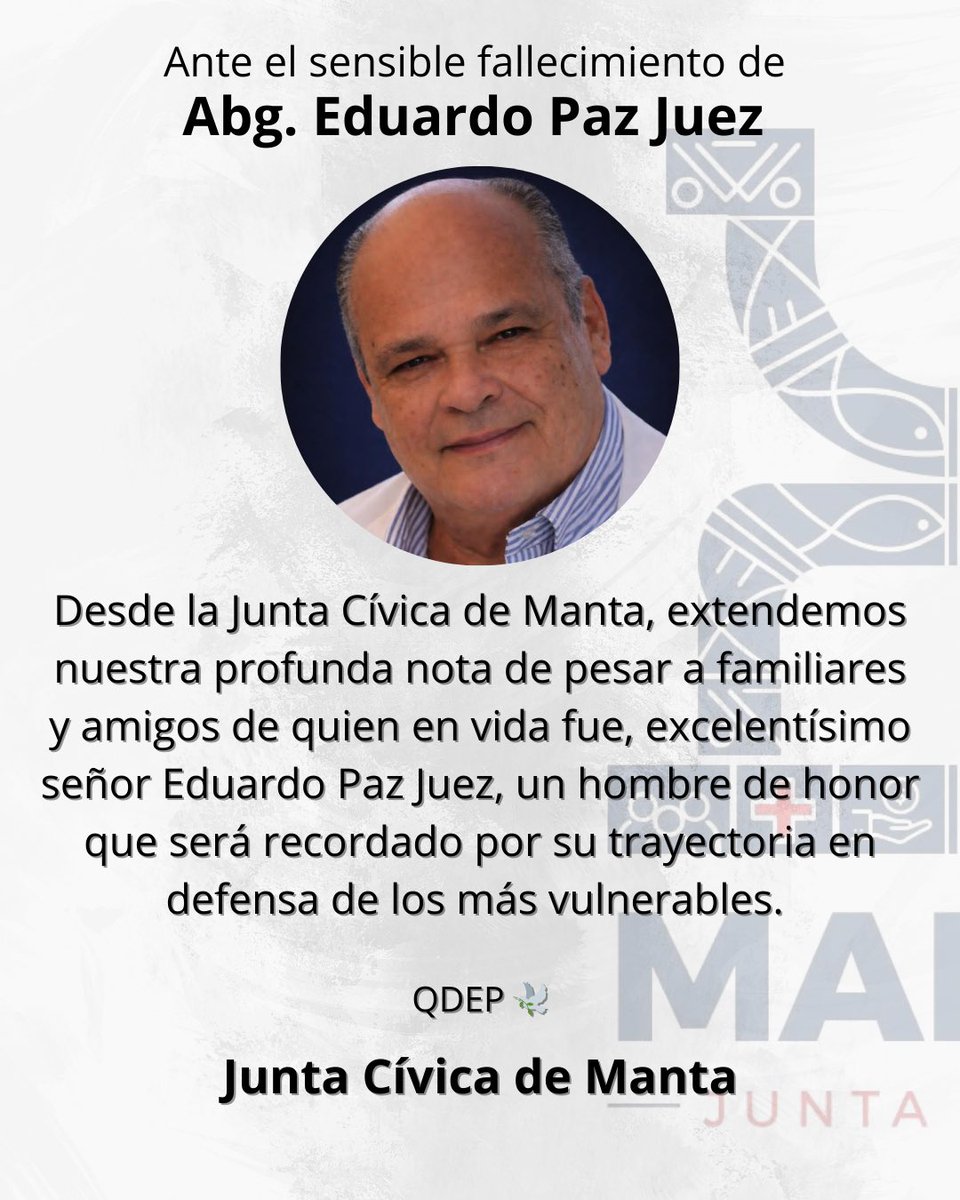 Ante el sensible fallecimiento del Abg. Eduardo Paz Juez, un hombre de honor para Manta…