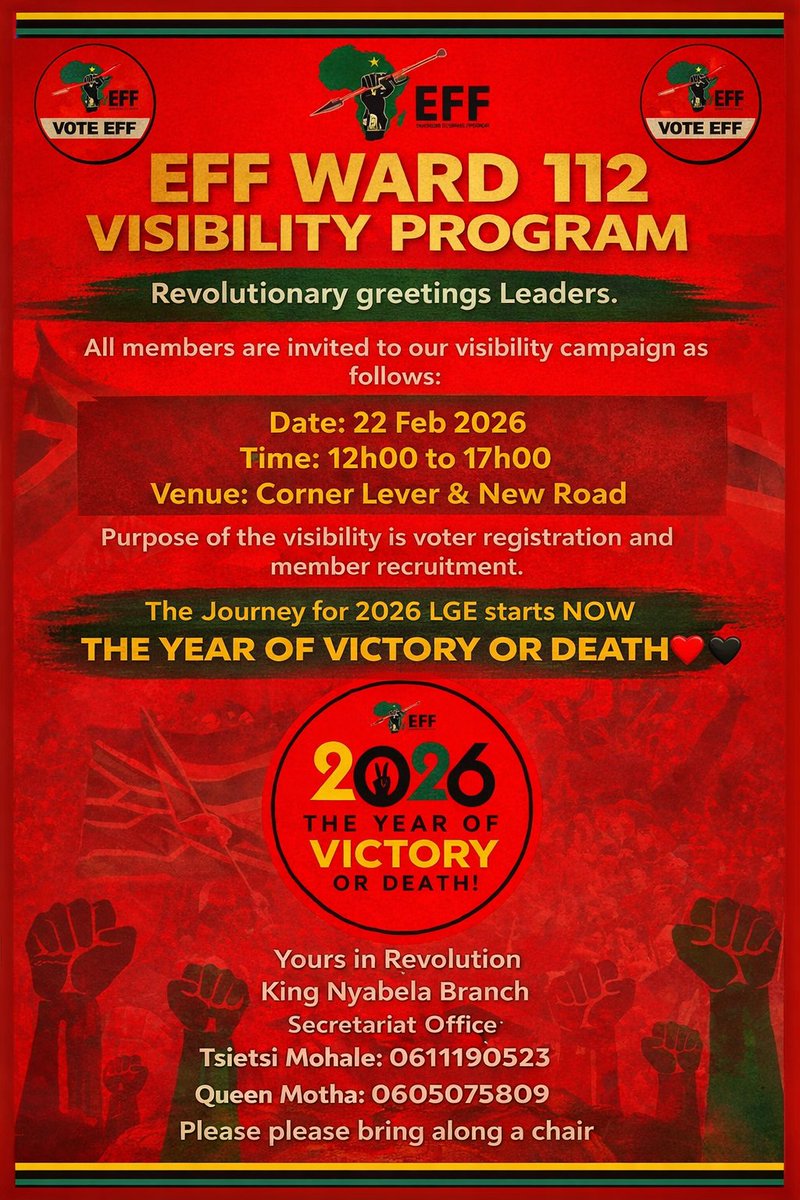 EFFMidrand's tweet photo. EFF WARD 112 VISIBILITY PROGRAM 

Revolutionary greetings members of the community in Midrand.

You are invited to our visibility campaign as follows:

 Date: 22 Feb 2026
 Time: 12h00 to 17h00
 Day: Sunday
 Venue: Corner Lever & New Road

Purpose of the visibility is voter registration and member recruitment.

The Journey for 2026 LGE starts NOW 
THE YEAR OF VICTORY OR DEATH❤️💚🖤

Yours in Revolution 
King Nyabela Branch 

Secretariat Office
Tsietsi Mohale: 0611190523
Queen Motha: 0605075809

Please please bring along a chair