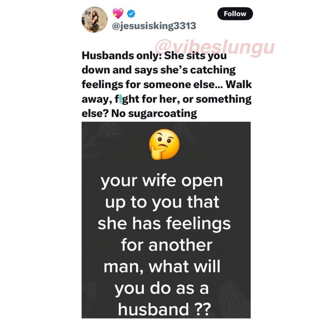 Wahala… 😶

Your wife tells you she’s catching feelings for another man.
Do you fight for the marriage or protect your peace?

Husbands, no filters 👇