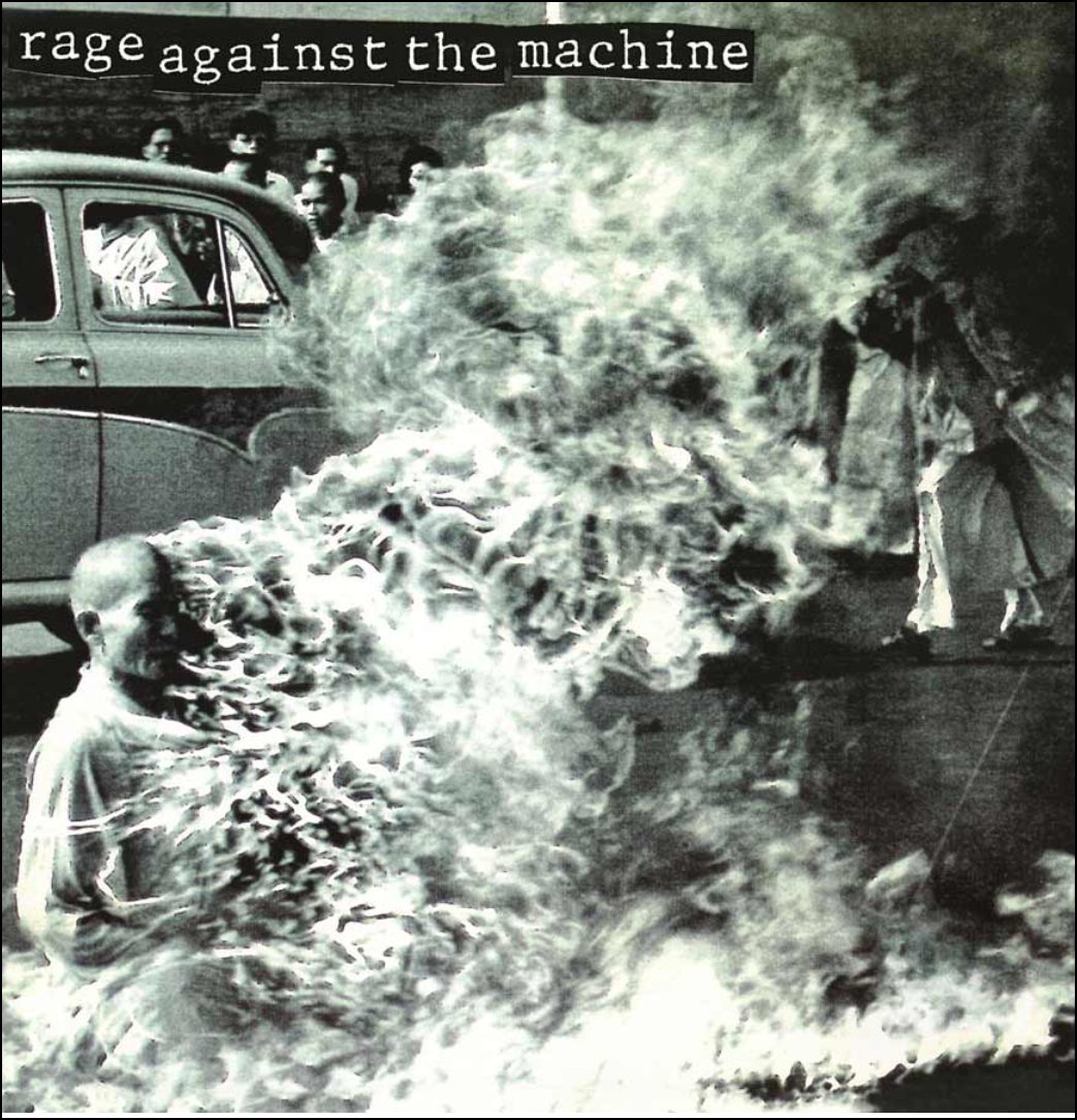 Nem gosto tanto assim do Rage Against the Machine, mas essa capa (principalmente por ser real) é foda.