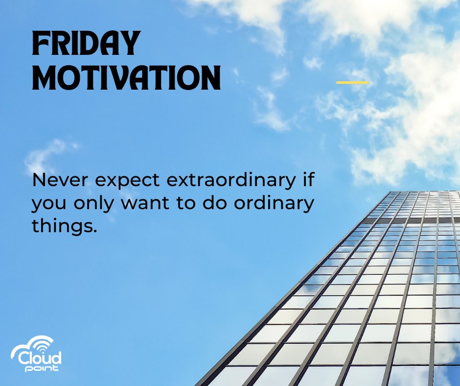 Ordinary effort brings ordinary results. At Cloud Point, we believe extraordinary outcomes come from pushing beyond the expected. #FridayMotivation #CloudPoint #ThinkExtraordinary