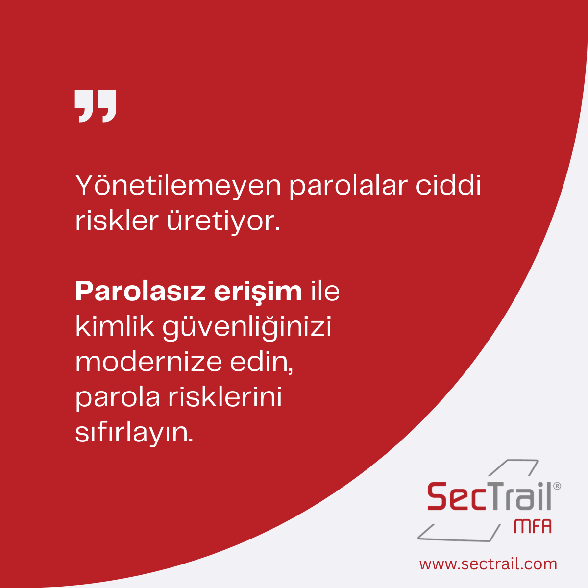 Detaylı bilgi için blog yazımızı inceleyebilir, bizimle iletişime geçebilirsiniz.

sectrail.com/mfa/parolasiz-…