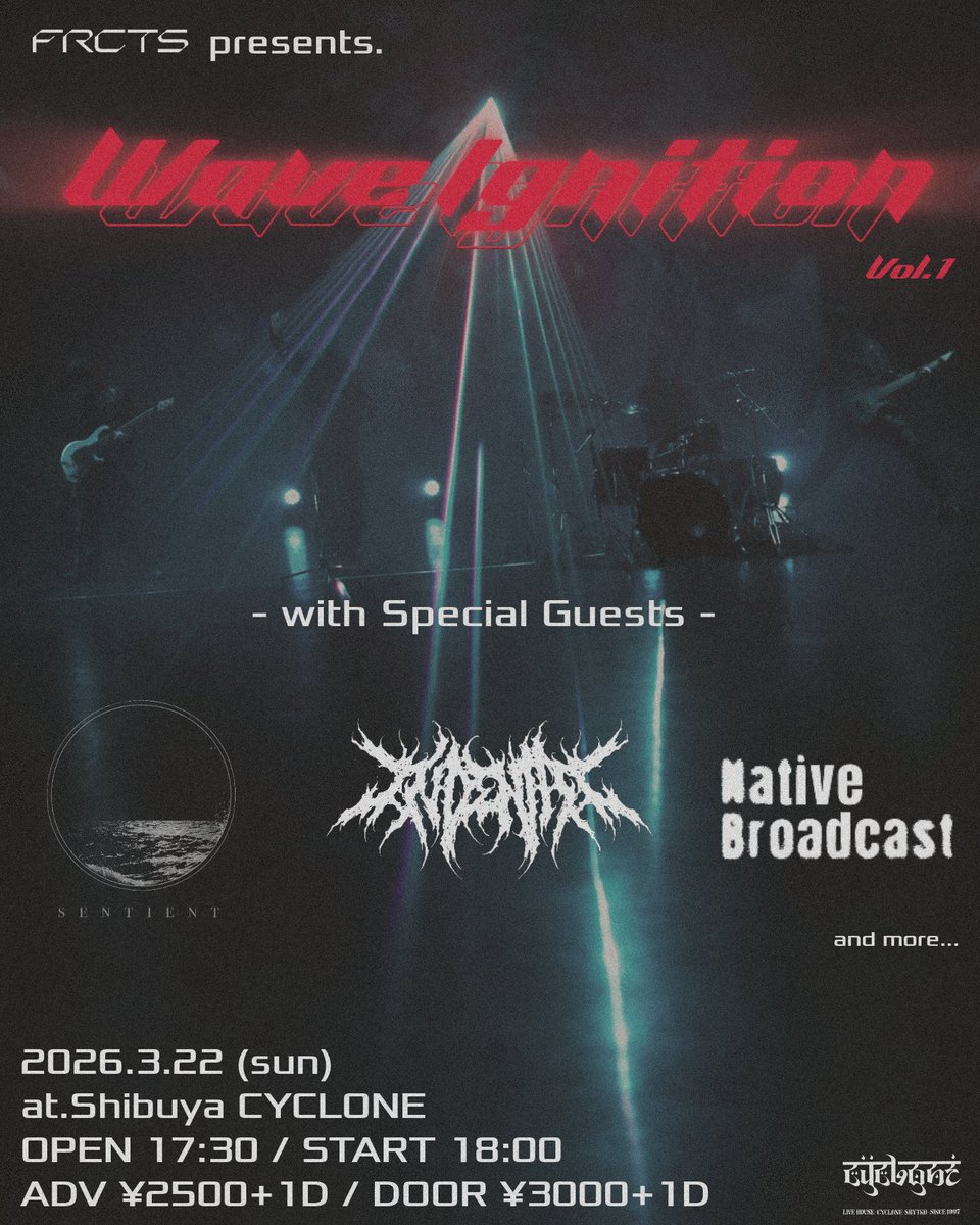 fractusjpn's tweet image. 【NEWS】
3/22(日) 渋谷CYCLONE にて自主企画"Wave Ignition Vol.1"開催決定！💥

-Act-
FRCTS
In Denial @In_Denial_JP
Native Broadcast @NATlVEBROADCAST
Sentient @Sentient_JP
and more...

-Ticket-
livepocket.jp/e/5ckoo

ご来場お待ちしております！