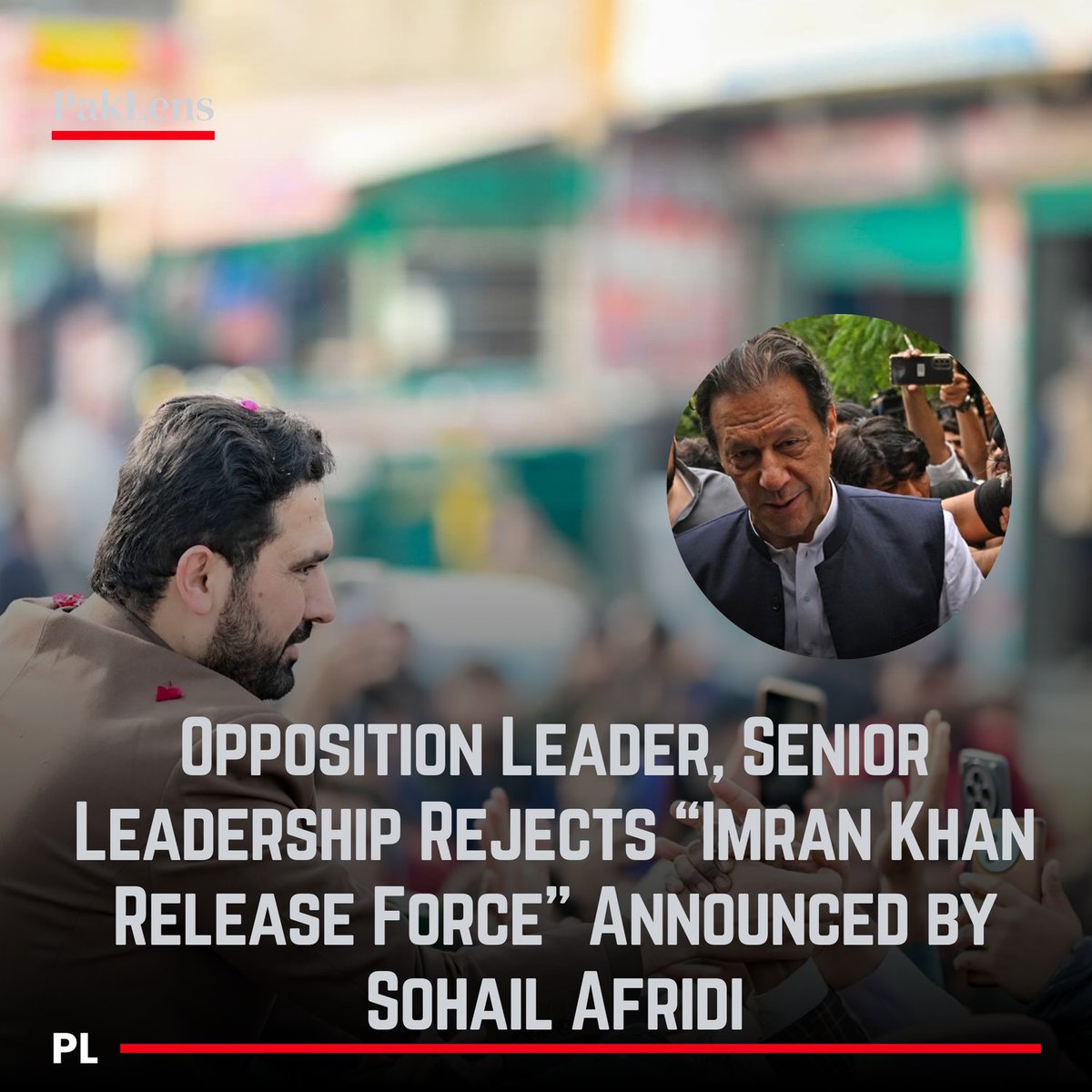 Opposition Leader, Senior Leadership Rejects “Imran Khan Release Force” Announced by Sohail Afridi