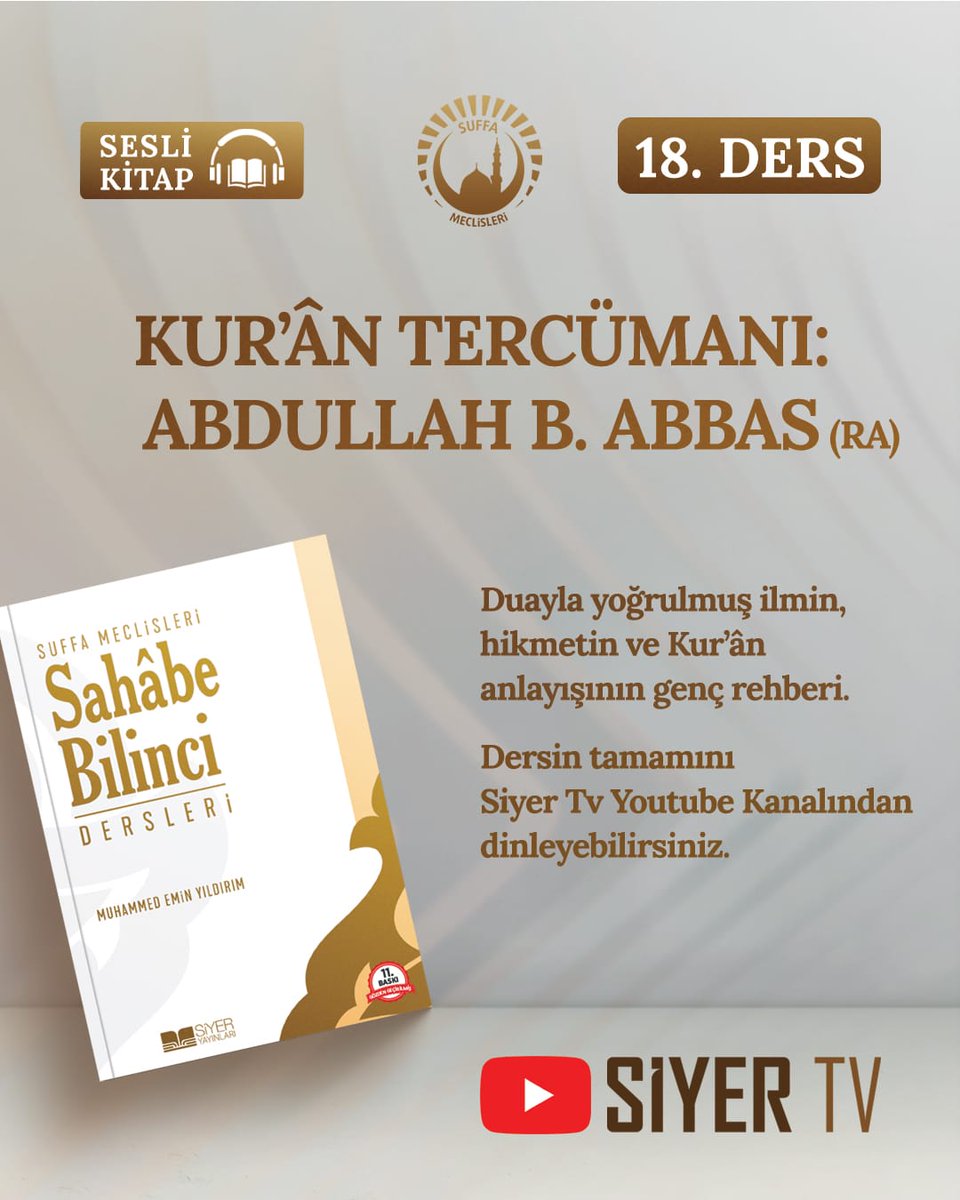 SuffaMeclisleri's tweet photo. Kur’ân Tercümanı: Abdullah b. Abbas (r.a.)
Resûlullah’ın duasına mazhar olan genç bir yürek…
Kur’ân’ın inceliklerini ümmete taşıyan ilim öncüsü. 🌿✨
🎧 Sahâbe Bilinci Dersleri – Sesli Kitap
https://t.co/2SosEQesX1 https://t.co/Peu0CGsMkc