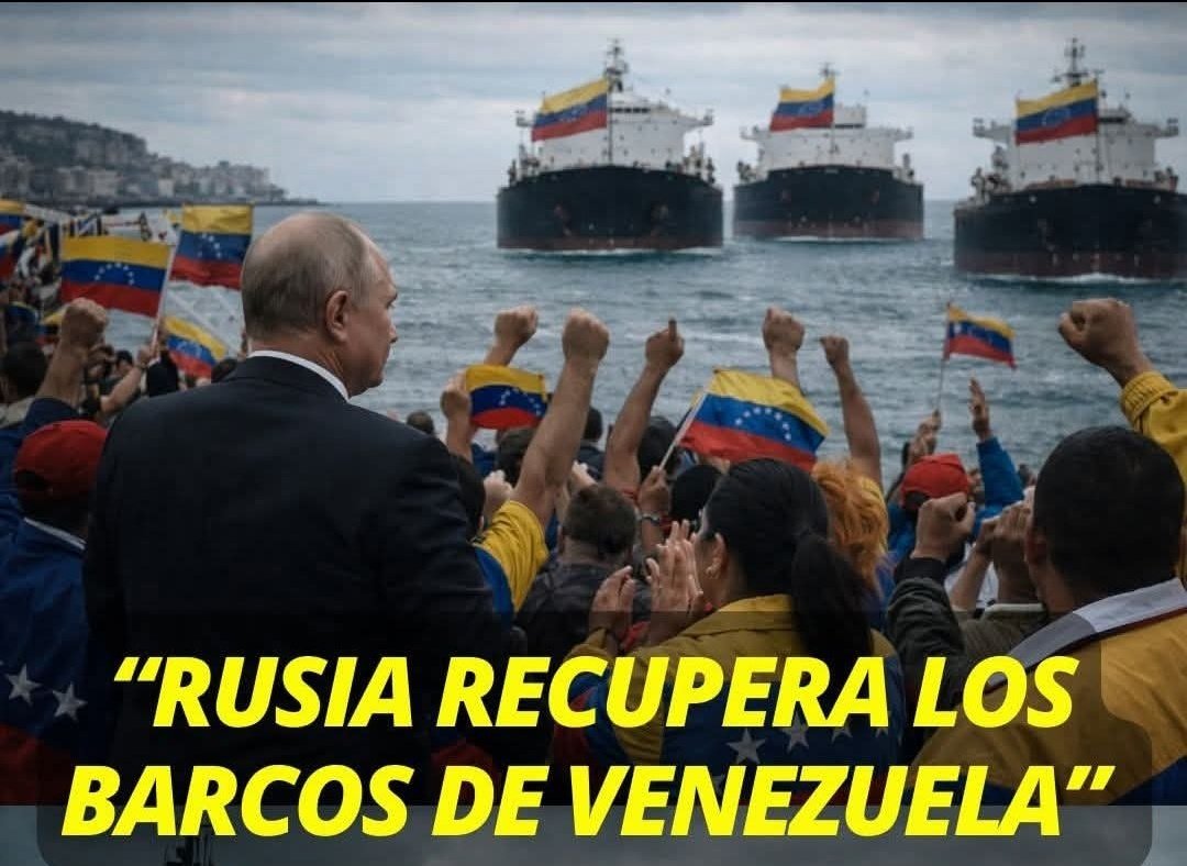 🇷🇺 RUSIA RECUPERA BARCOS PETRÓLEROS 🛢️ Y SE LOS DEVUELVE A VENEZUELA 🇻🇪 💛💙❤️🛢️

“Rusia recupera barcos petroleros y se los devuelve a Venezuela, dejando en evidencia que las sanciones de Washington tienen fecha de vencimiento”

Como si se tratara de algo sencillo: Putin expone