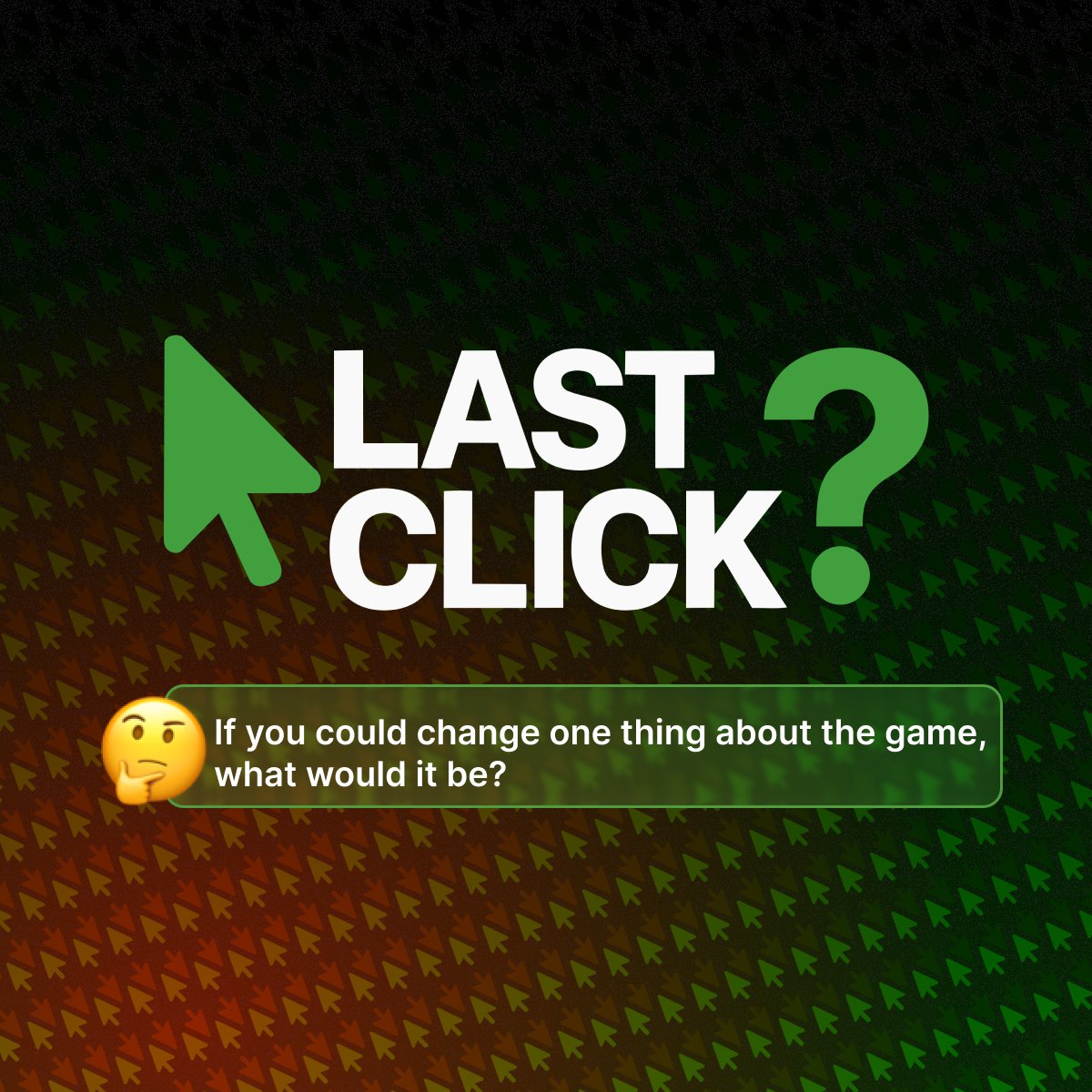 Clickers if you could change one thing about the game, what would it be?
