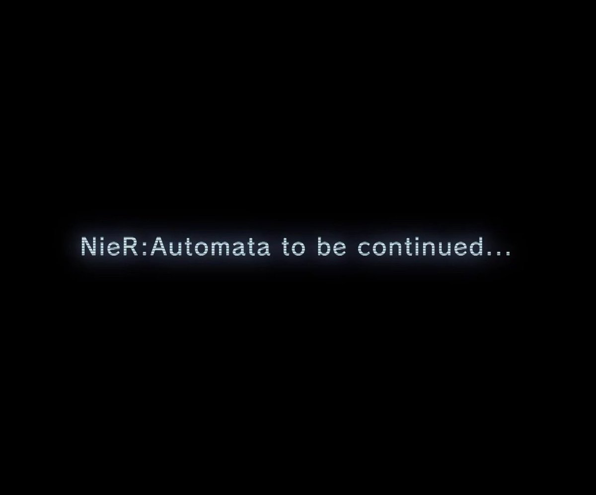 GLORY TO MANKIND!!!

NieR Automata to be continued…? 👀