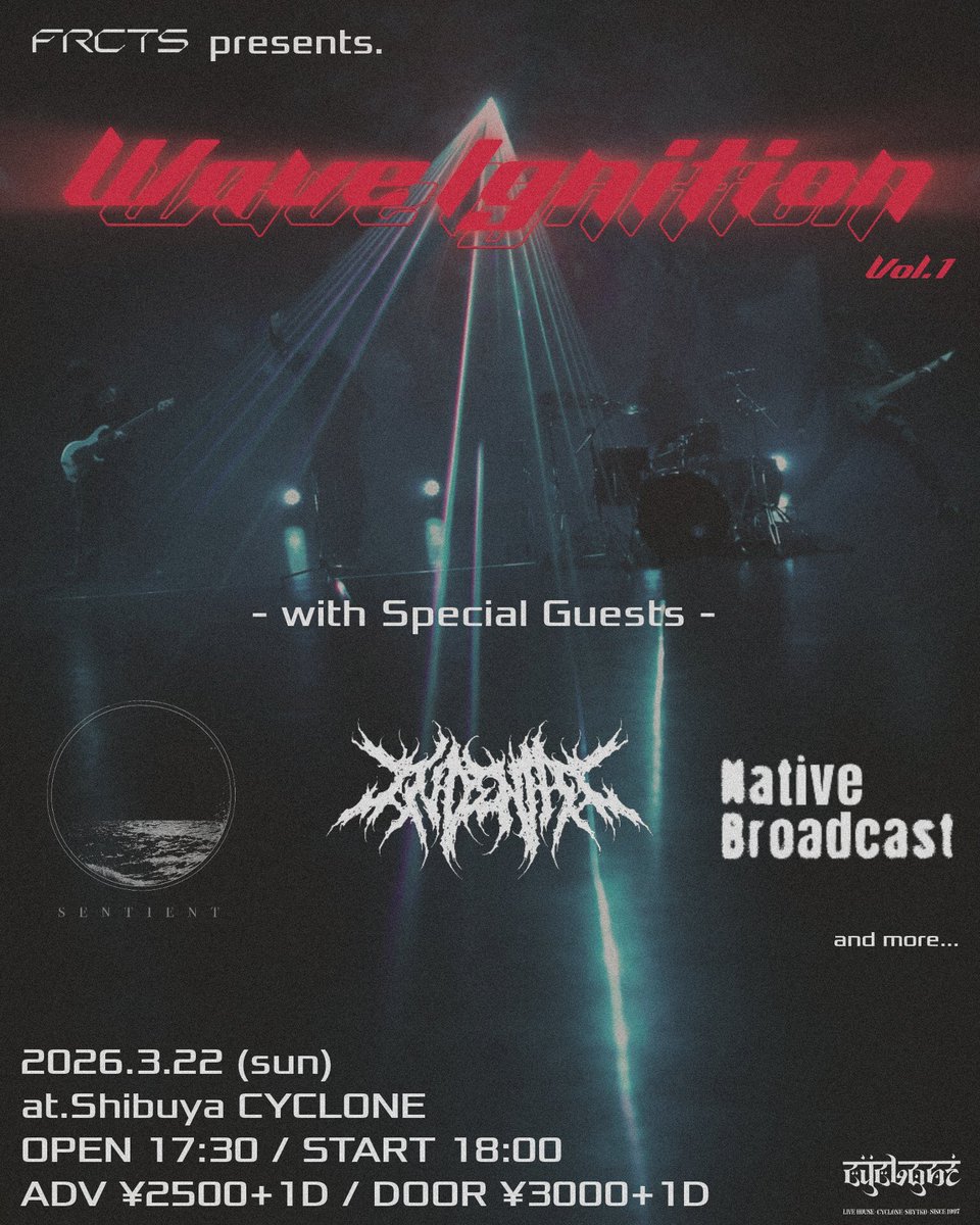 NATlVEBROADCAST's tweet image. ◤更なるライブ情報解禁!!!!!!!!!!!!!!!!!!! ◢

3月22日(土)  渋谷CYCLONE

FRCTS pre. 『Wave Ignition vol.1』

早くみんなに会いたいぜ🔥
チケット予約はDMからも可能です!!!!!!!!!