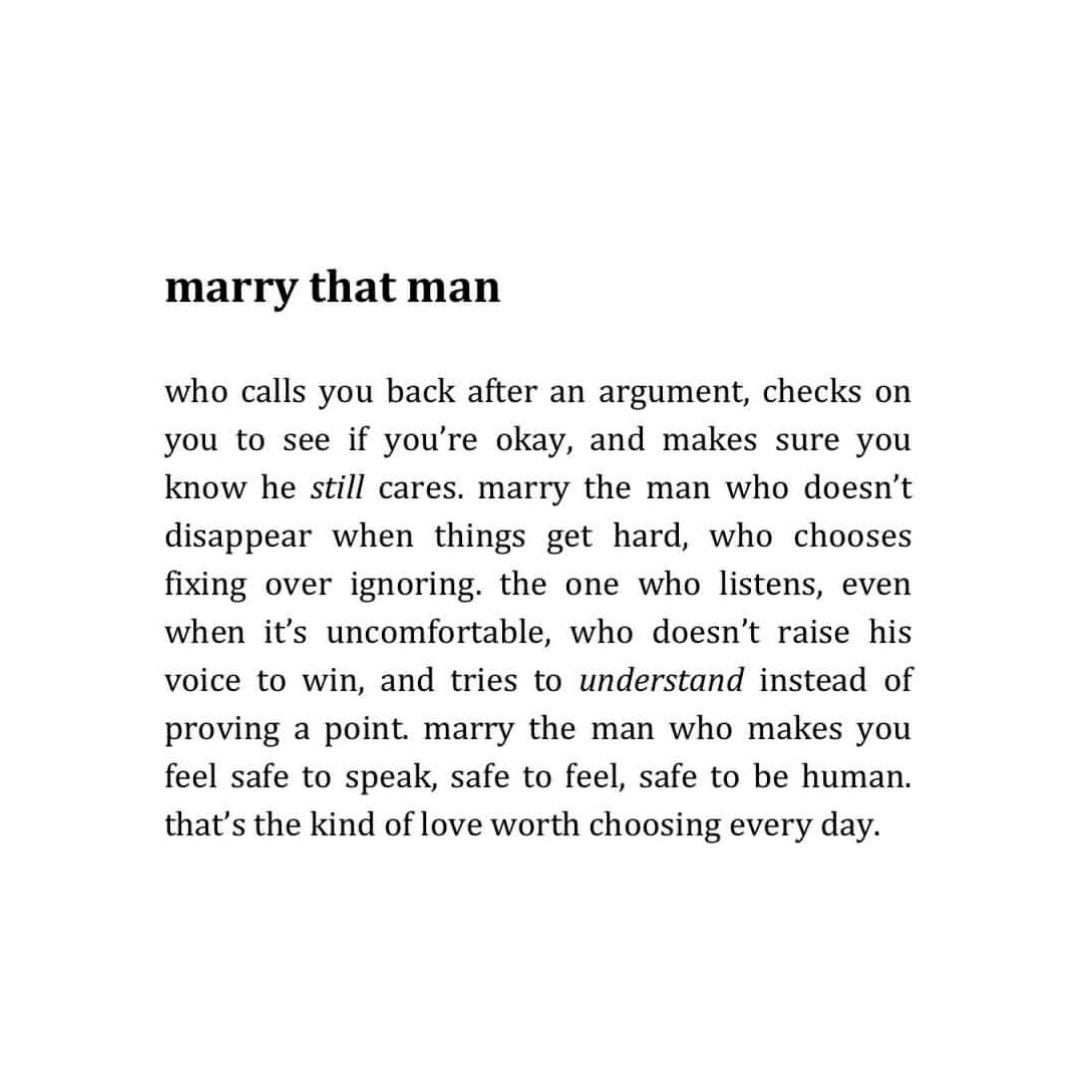 Marry the man,...