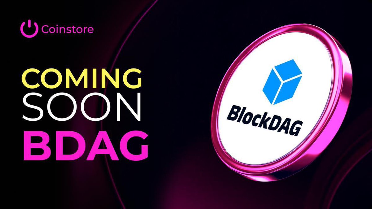 🪐 $BDAG is Coming Soon on Coinstore

Get ready to welcome BlockDAG ($BDAG) to Coinstore 🚀

🌐 Official Website: blockdag.network
🐦 X: x.com/blockdagnetwork
💬 Telegram: t.me/blockDAGnetwor…

Stay tuned for the official listing announcement 👀