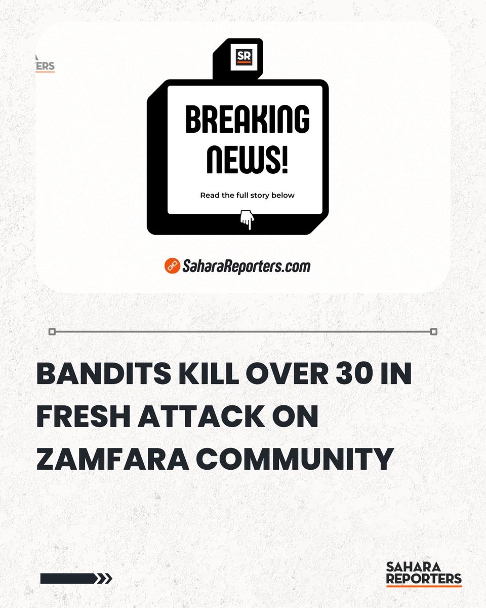 SaharaReporters's tweet photo. BREAKING: Bandits Kill Over 30 In Fresh Attack On Zamfara Community | Sahara Reporters https://t.co/RnqSYBcGb4 https://t.co/oy20QfBNLB