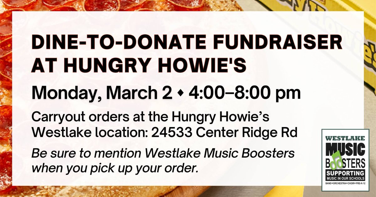 Save the date! Show your support for Westlake Music Boosters on Monday, March 2, 4pm–8pm at the Hungry Howie’s in Westlake, 24533 Center Ridge Rd. Carryout orders only.
Order at: hungryhowies.com/stores/oh/west…. When you pick up your order, be sure to mention Westlake Music Boosters!