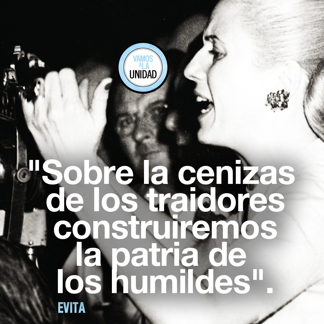 Evita 🇦🇷 "Sobre la cenizas de los traidores construiremos la patria de los humildes"