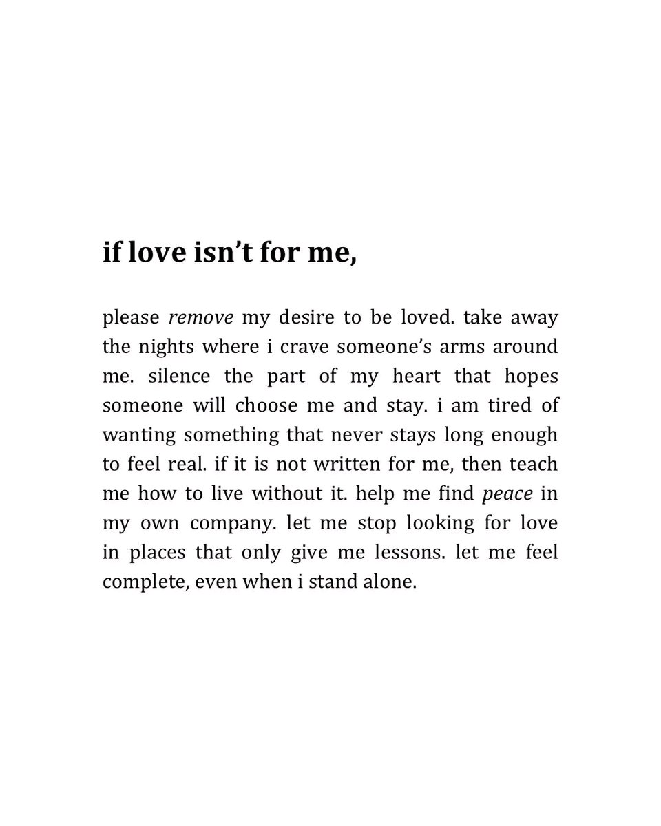 Please remove my desire to be loved.