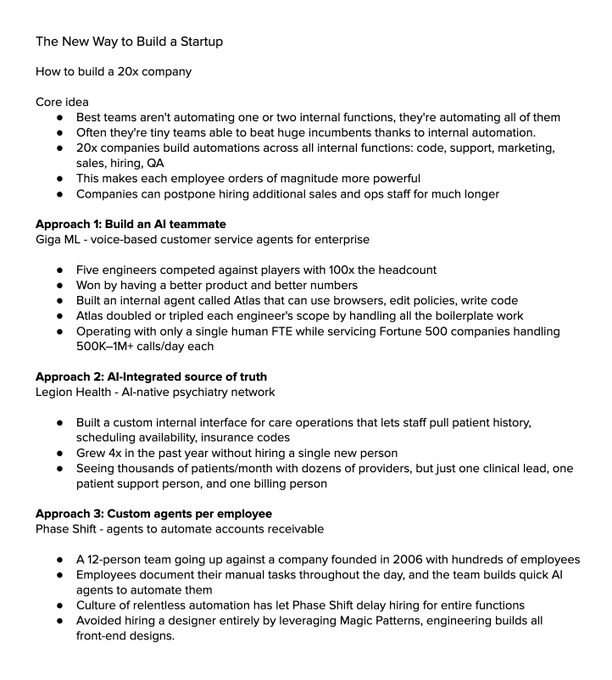 YC's guide to building a 20X company :

> automate workflows internally
> Target internal workflows first
> Spread across code, support, marketing, sales, hiring and QA

Banger examples