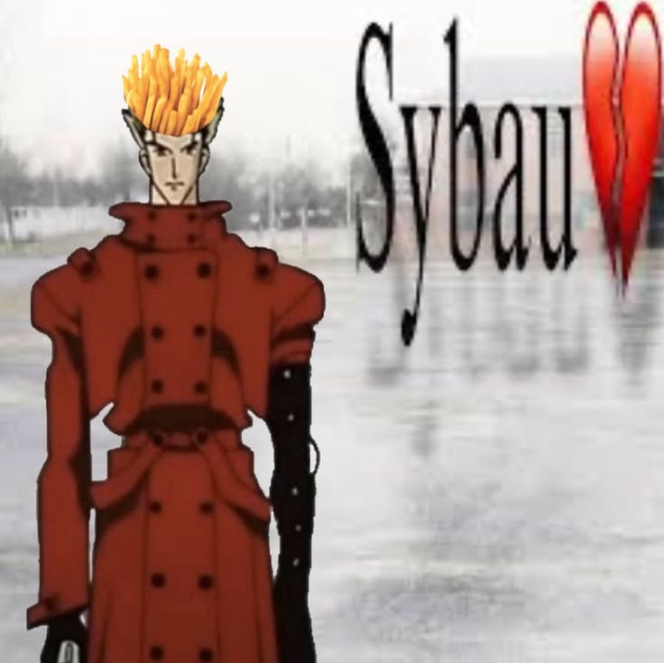 Bitch, shut up, you're not Vash.