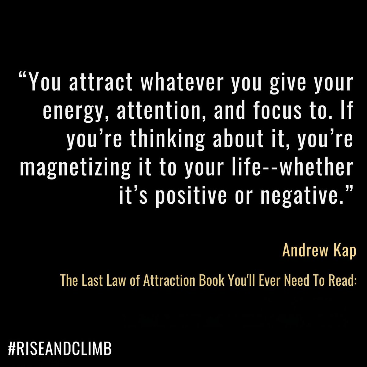 BenBarbic's tweet photo. Whatever you give your focus to grows.
Whatever you rehearse in your mind strengthens.
Whatever you return to daily becomes your direction.

Choose wisely.

Great book from @AndrewKapDotCom
#RiseAndClimb https://t.co/ju7u5R1leD