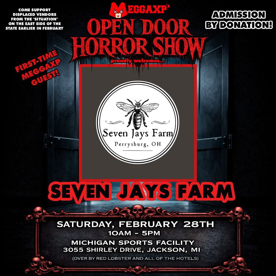 MeggaXP's "Open Door" Horror Show! Supporting Displaced Vendors! welcomes....

Seven Jays Farm!
See more at:
facebook.com/share/1APuVAYt…