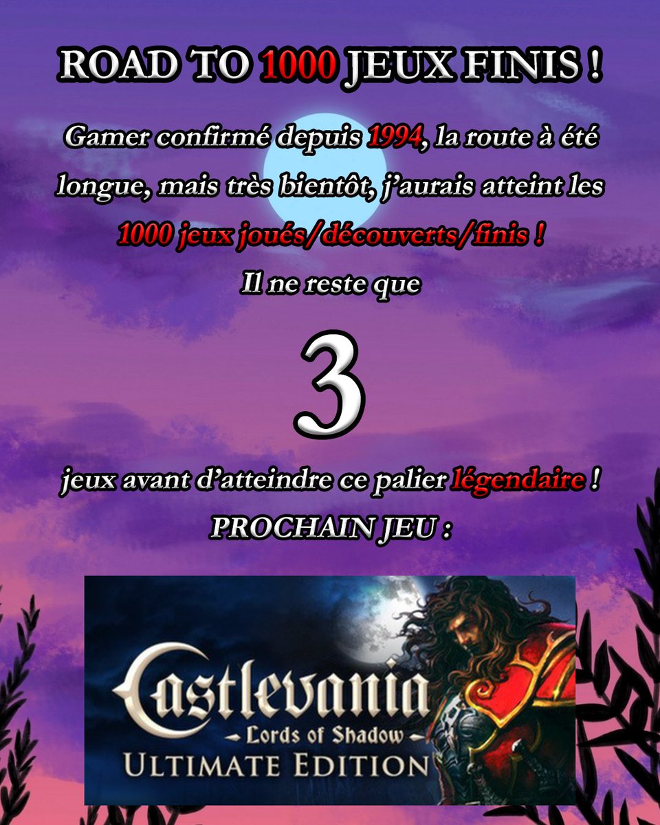 Une longue route va bientôt se terminer ! Depuis mes 5 ans, les jeux vidéos ont façonné mon quotidien. Et j'arrive bientôt à un palier que je ne pensais pas franchir un jour ! 1000 jeux terminés/découverts/joués ! Il n'en reste que 3, et ce soir, on lance Castlevania LOS !