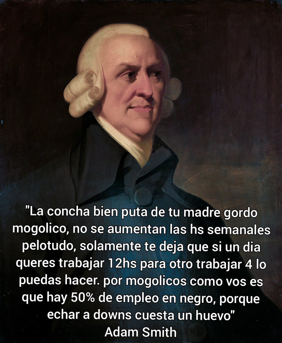 Adam Smith una vez dijo: