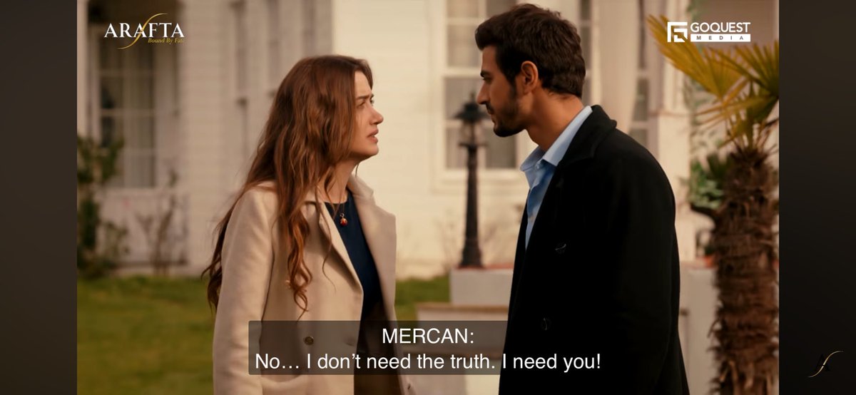 This shows how deeply Mercan loves Ates. She is afraid of losing him so much that she doesn’t want to know the truth. From childhood she had money, parents but not the love she always craved for. Ates is filling that void in her life. She dreads loosing his love.

#Arafta