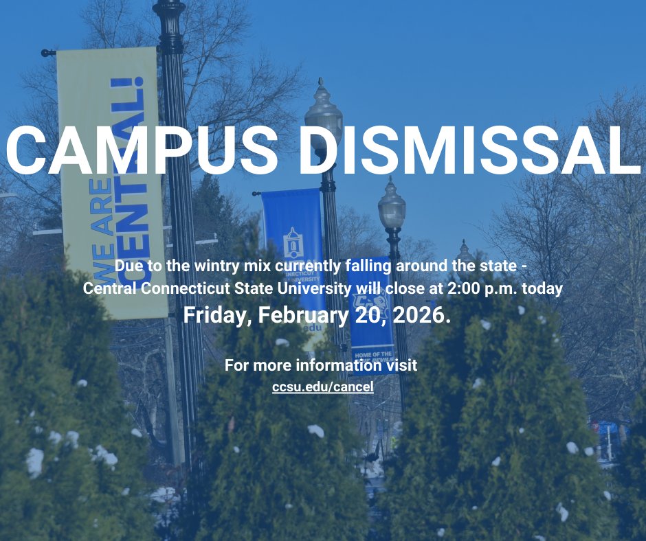 CCSU's tweet image. ⚠️CAMPUS DISMISSAL⚠️

Due to the wintry mix currently falling around the state today - Central will have an early dismissal.  The campus will close at 2:00 pm today, Friday, February 20, 2026💙🔱

For more information visit:
ccsu.edu/cancel/weather…

#WeAreCentral