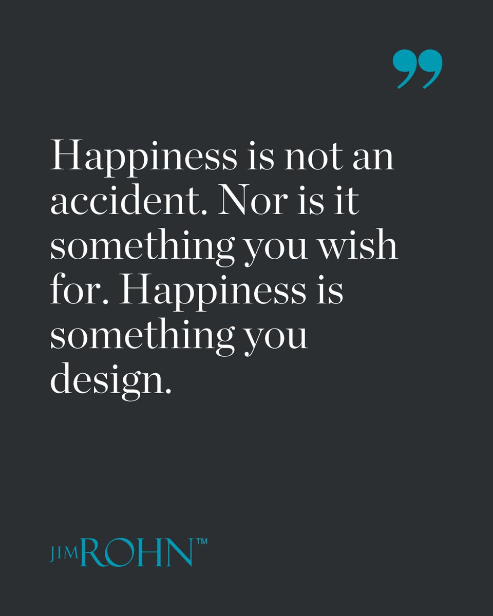 "Happiness is not an accident. Nor is it something you wish for. Happiness is something you design." Most people wait for happiness to find them. The successful ones build it — deliberately, daily, by design. 

#JimRohn #Happiness #DesignYourLife