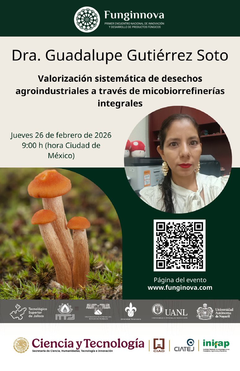🍄💡 En el marco de #Funginnova2026 te invitamos a la charla virtual de la Dra. Guadalupe Gutiérrez Soto, especialista en biotecnología fúngica, valorización de residuos y enzimología aplicada.

📅 26 feb | ⏰ 9:00 h (CDMX)
💻 Modalidad virtual
#InnovaciónFúngica #Biotecnología