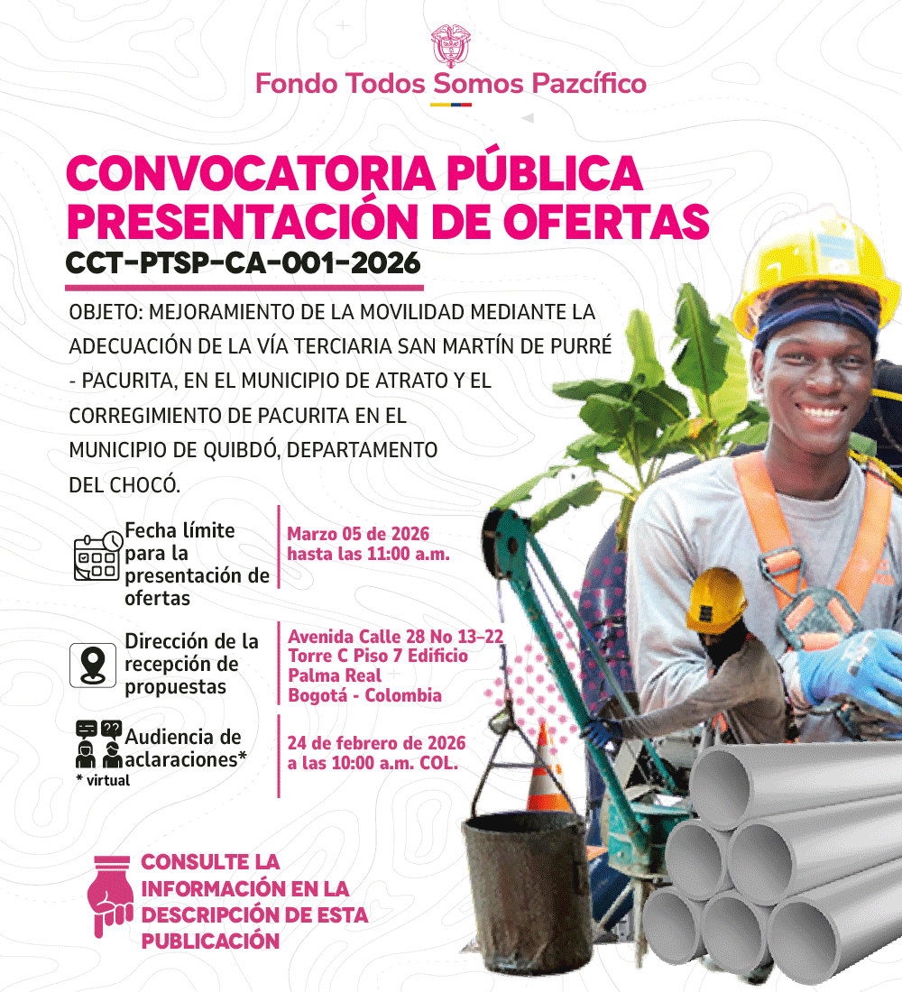 🔔 📢 #ConvocatoriaAbierta | El Fondo #TodosSomosPazcífico invita a los interesados a participar en la #ConvocatoriaPública para el mejoramiento de la movilidad mediante la adecuación de la vía terciaria San Martín de Purré – Pacurita, en los municipios de #Atrato y #Quibdó 🚜🛣.