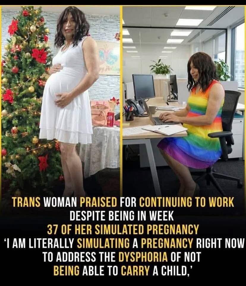 Trans 'woman' named Gabrielle Darone simulated a full-term pregnancy with all the symptoms to 37 weeks, saying its a way to cope with being unable to carry a child biologically.

This shouldn't be tolerated or praised in any way. He's mentally ill &amp; desperately needs medical