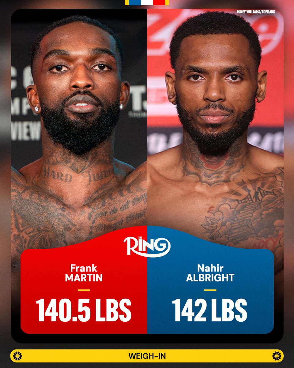 ⚖️ Frank Martin vs Nahir Albright weigh-in results (142lbs limit):

🇺🇸 Frank Martin - 140.5lbs
🇺🇸 Nahir Albright - 142lbs

🎟️ LAST CHANCE for tickets: bit.ly/the-ring-high-…

The Ring: High Stakes | Exclusively on DAZN | Feb 21st in Las Vegas 🥊