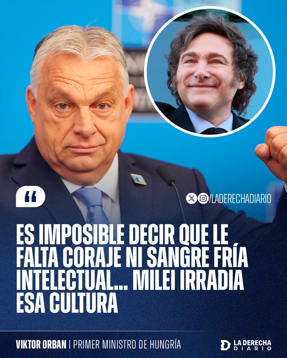 🚨🇭🇺🇦🇷 | El primer ministro húngaro, Viktor Orbán, usó a Milei como ejemplo para los líderes de Occidente: "Es imposible decir que le falta coraje ni sangre fría intelectual... Milei irradia esa cultura".