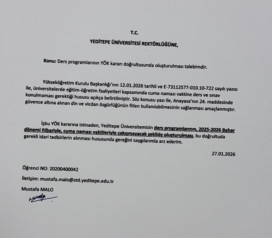 Müslümanların inançlarını her zaman yok saydığınızı biliyorduk zaten de, hukuku da mı yok sayıyorsunuz artık <a href="/YeditepeUni/">YeditepeÜniversitesi</a> ?

YÖK Kararını uygulamanız ve cuma namazı saatine göre dersleri ayarlamanız için bir ay önce verdiğim dilekçeye dönüş bile yapmadınız.

YÖK kararını